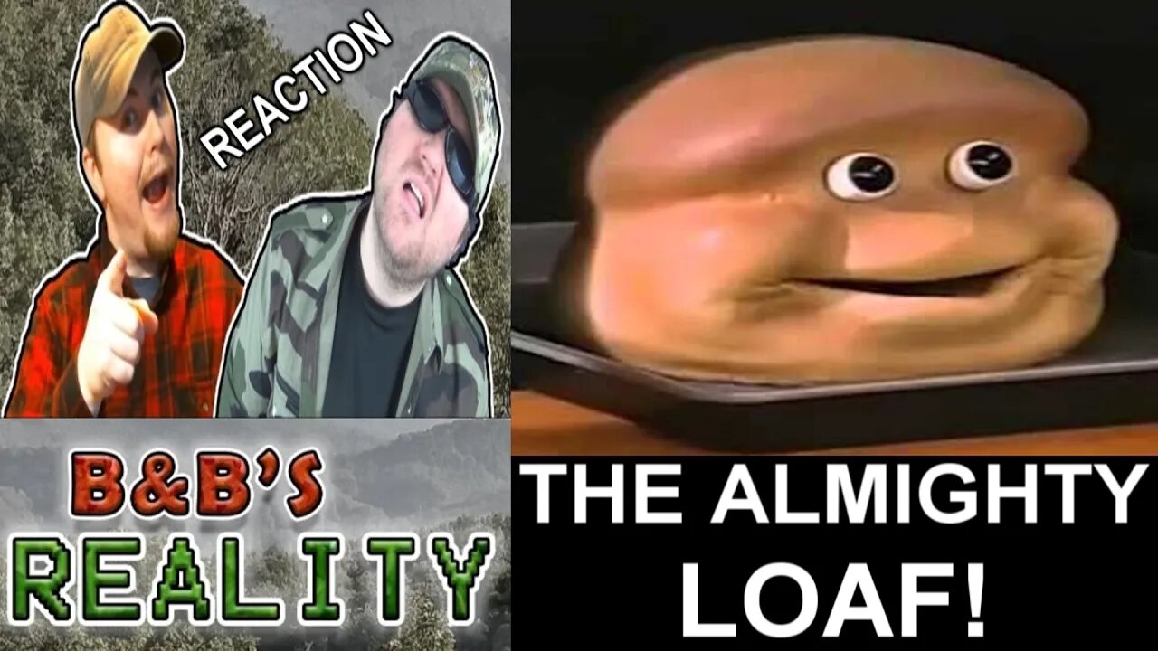 THE ALMIGHTY LOAF REACTION!!! *ADULTS ONLY*