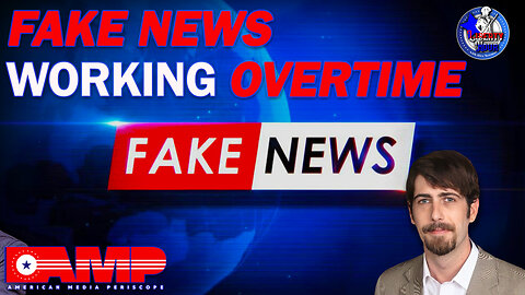 Fake News Working Overtime | Liberty Hour Ep. 8