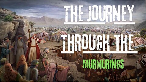 The Journey Through the Murmurings - Bro. Cody Hauck