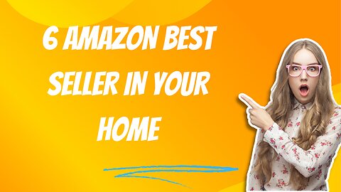 6 AMAZON BEST SELLER YOU NEED IN YOUR HOME