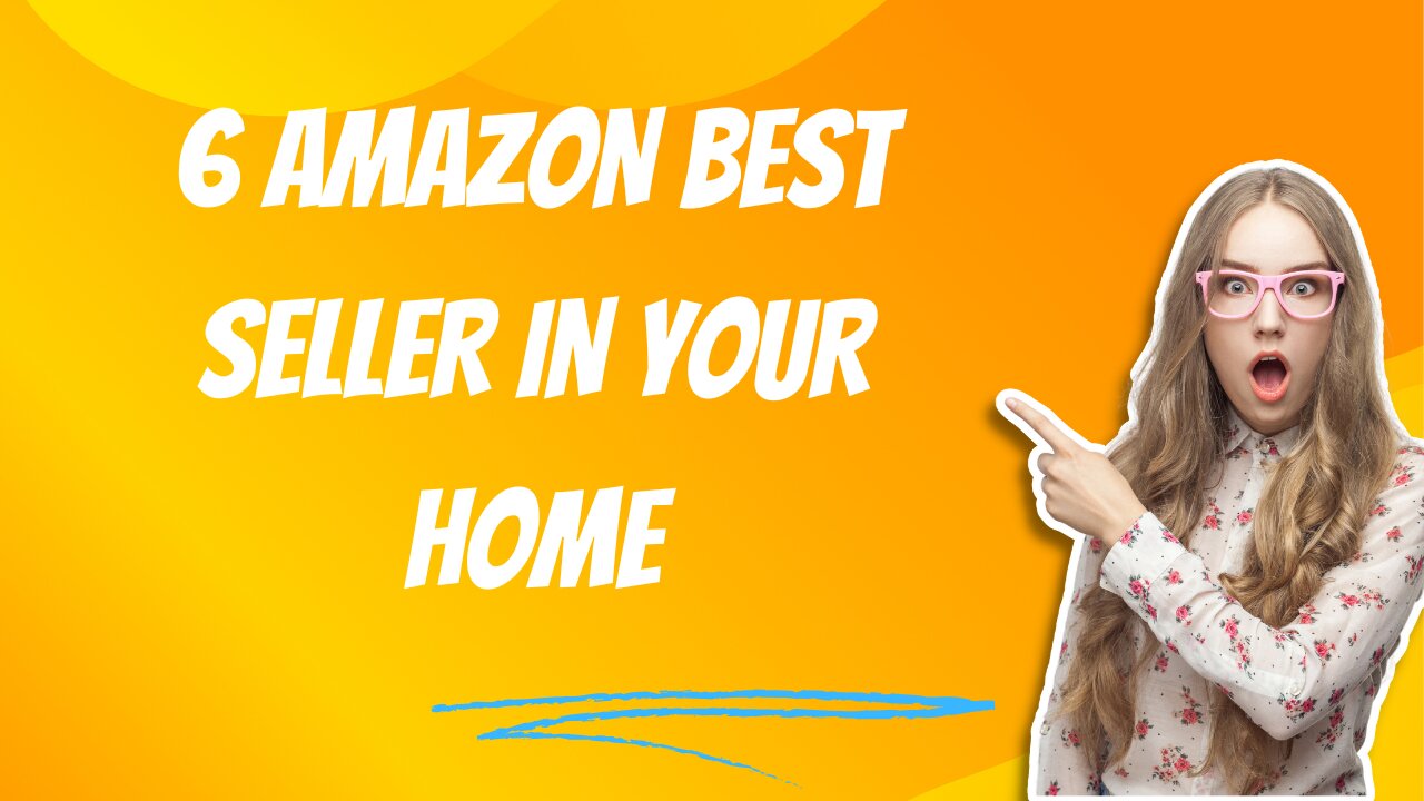 6 AMAZON BEST SELLER YOU NEED IN YOUR HOME