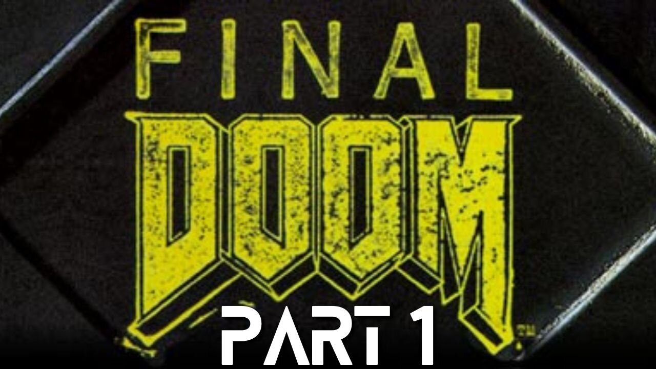Final Doom - Let the Slaying Begin