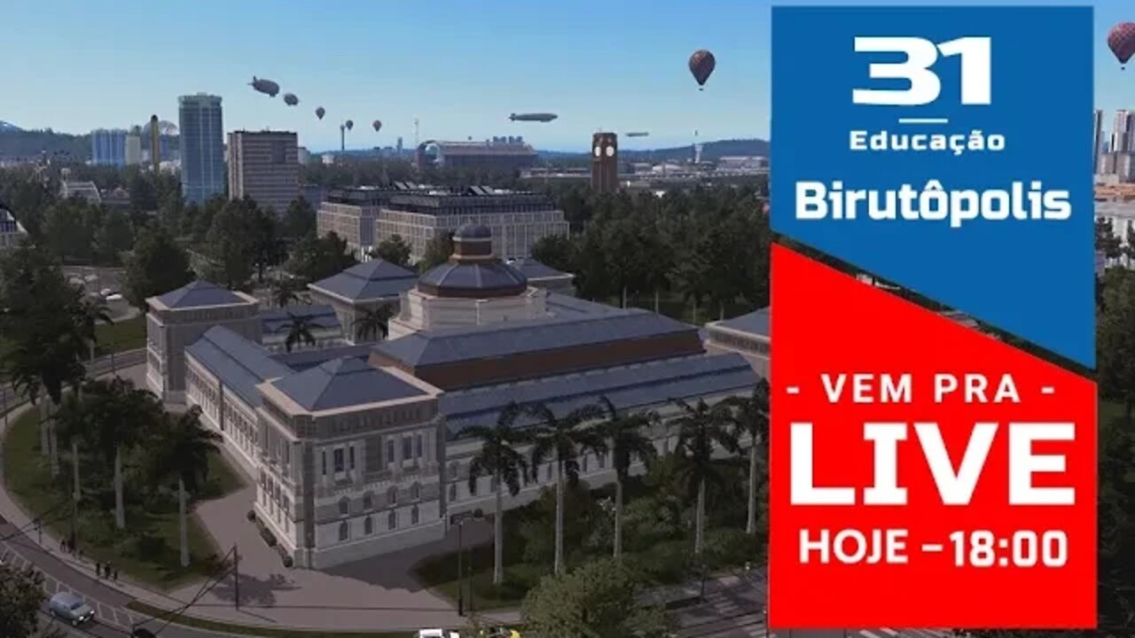 Vem Pra Live! - Cities: Skylines - Educação [ Birutópolis 31]