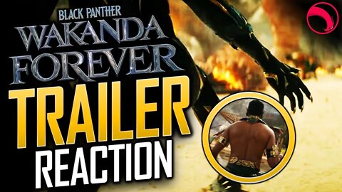 FIRST TRAILER REACTION TO WAKANDA FOREVER - Black Panther Wakanda Forever (2022) | TRAILER REACTION