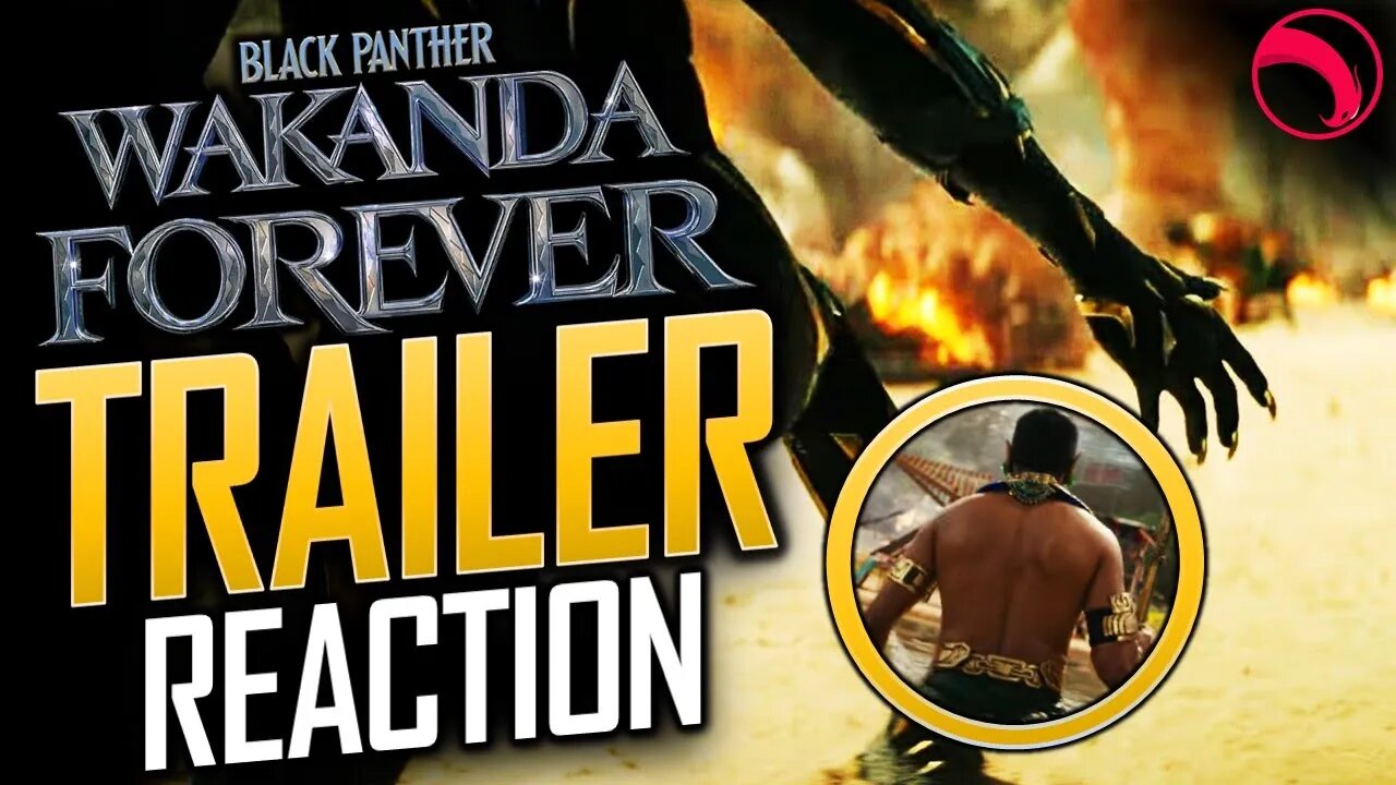 FIRST TRAILER REACTION TO WAKANDA FOREVER - Black Panther Wakanda Forever (2022) | TRAILER REACTION