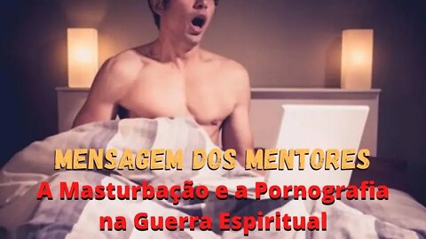 A Masturbação e a Pornografia na Guerra Espiritual