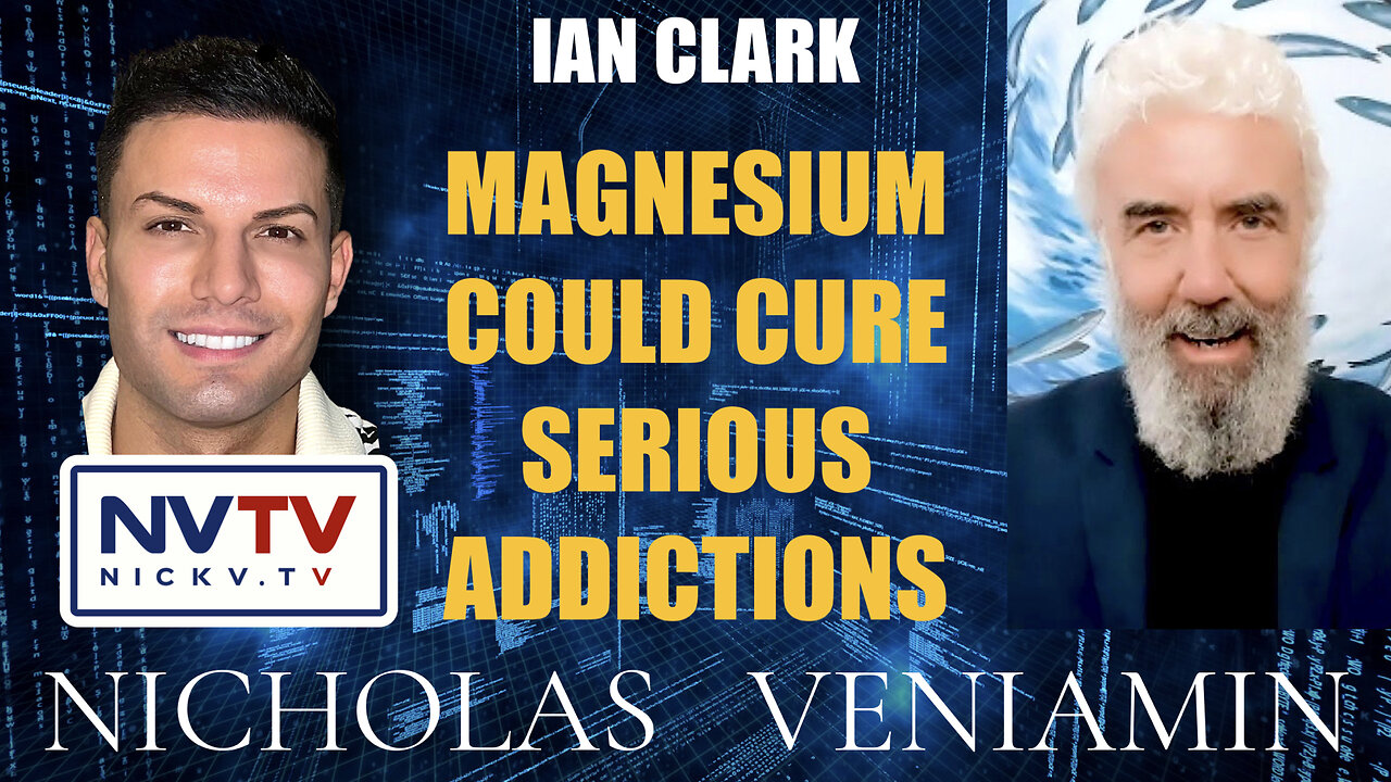 Ian Clark Discusses Magnesium Could Cure Serious Addictions with Nicholas Veniamin