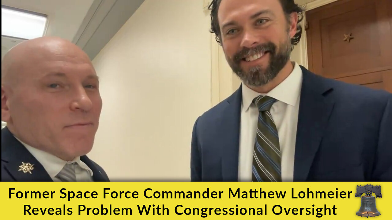 Former Space Force Commander Matthew Lohmeier Reveals Problem With Congressional Oversight