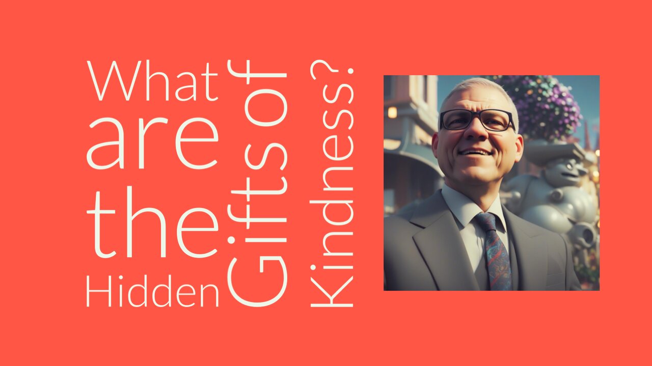 What Are the Hidden Gifts of Kindness?