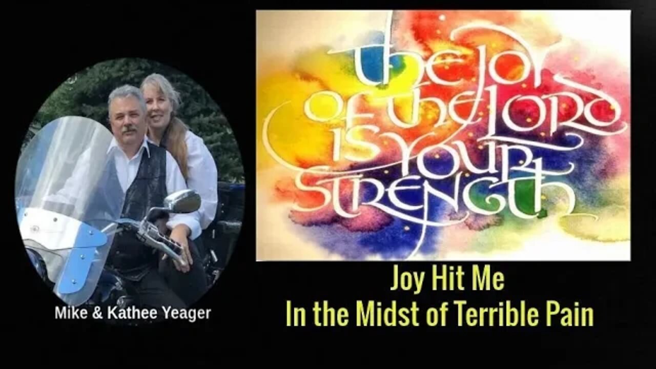 Joy Hit Me in the Midst of Terrible Pain by Dr Michael H Yeager