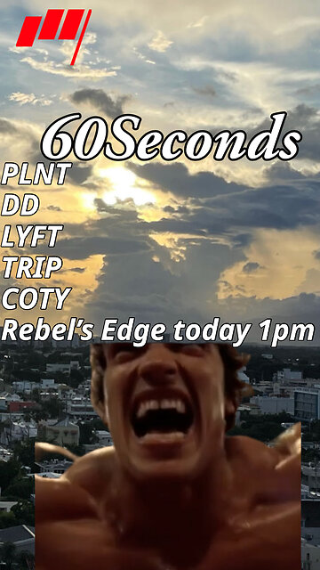 ⏱️60 Seconds $PLNT 💪 $DD $LYFT $TRIP $COTY Rebel's Edge at 1pm🕐 today more @MarketRebels 🏴‍☠️
