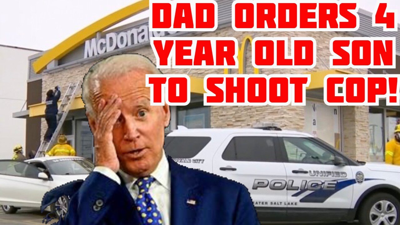 Dad Orders 4 year Old Son To Shoot Cop at a McDonalds Drive Thru In Utah!