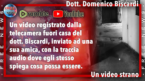 Video interessante e strano, registrato dalla telecamera fuori casa del dottore Biscardi.