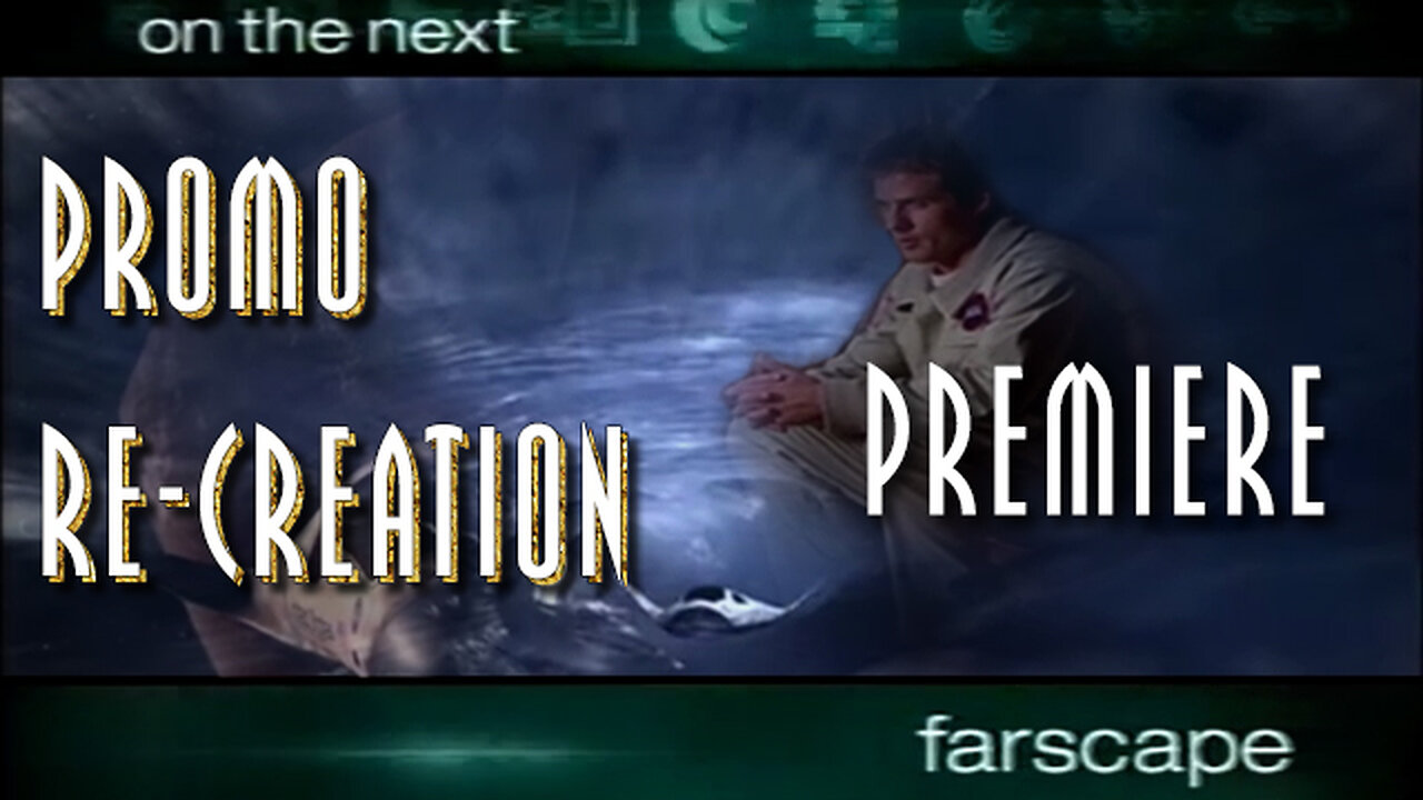 Farscape - 1x01 - Premiere - Sci-Fi Channel Promo Re-Creation