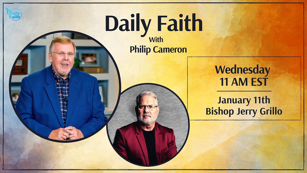 Daily Faith with Philip Cameron: Special Guest Bishop Jerry Grillo