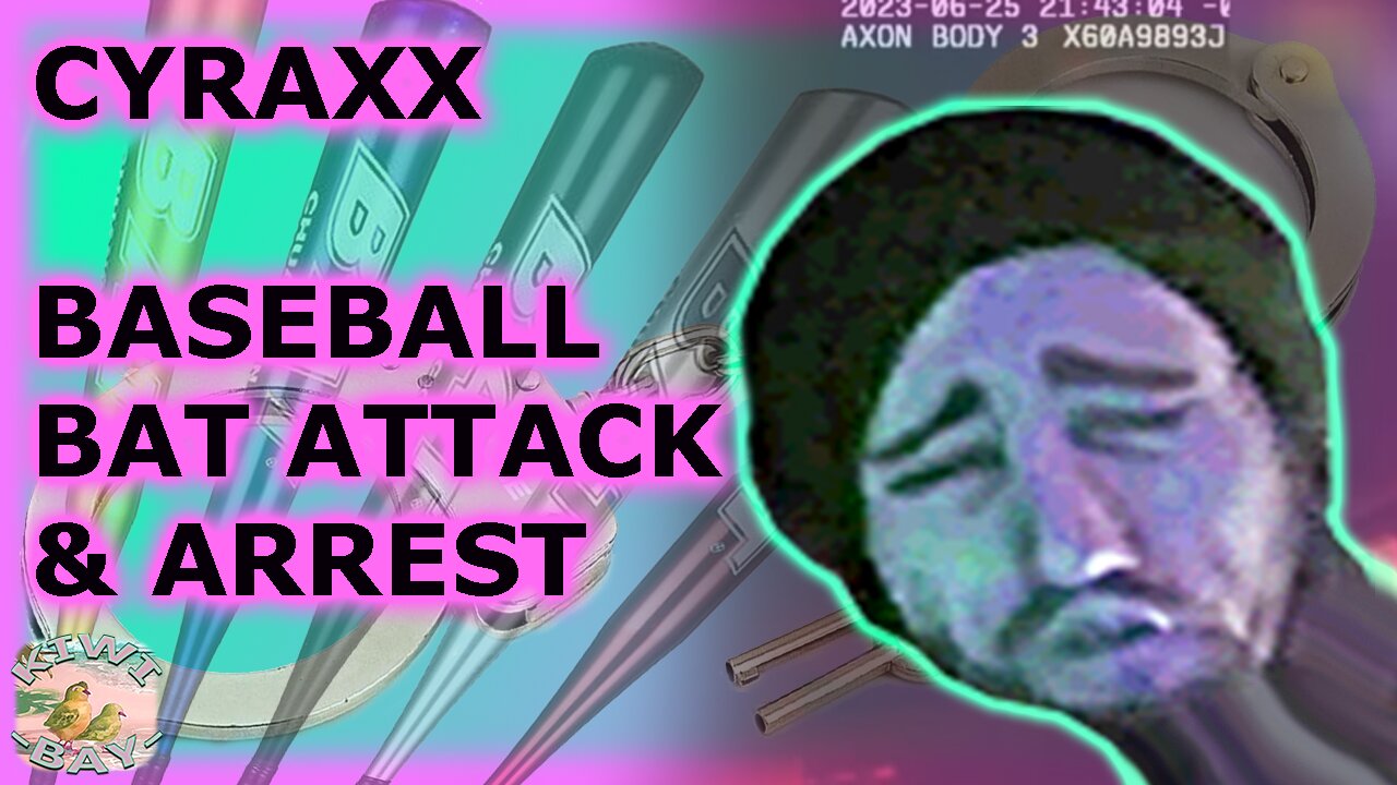 Cyraxx - Baseball Bat Attack & Arrest 26 June 2023 (Fixed Audio)