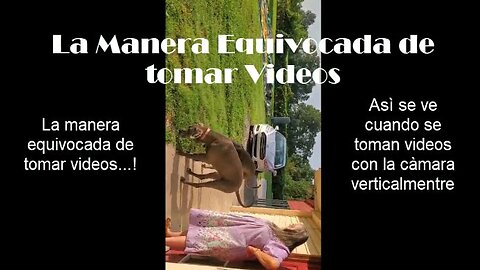 2023 La manera equivocada de tomar videos