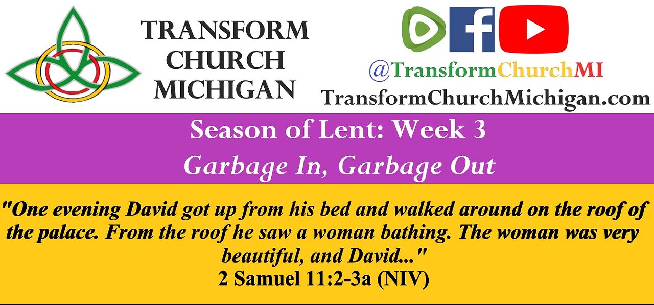 Season of Lent 2023 - Week 3: Garbage In, Garbage Out