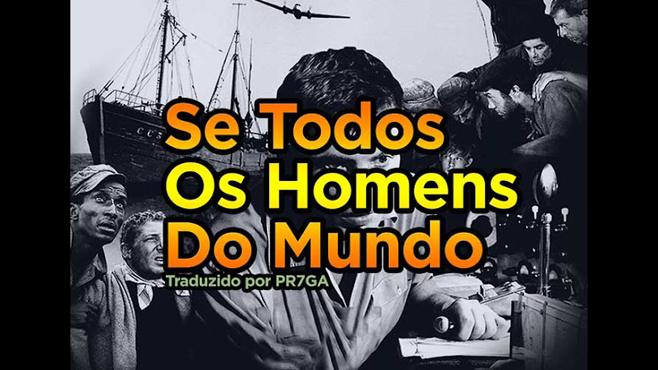 Se todos os homens do mundo ...