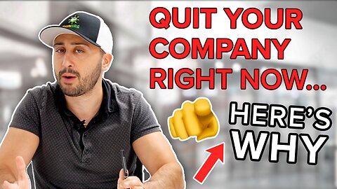 Quit Your Company Right Now... Here's Why