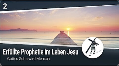 Erfüllte Prophetie im Leben Jesu (2) - Gottes Sohn wird Mensch_26.06.2021