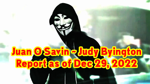 Juan O Savin on Judy Byington Report as of Dec 29, 2022