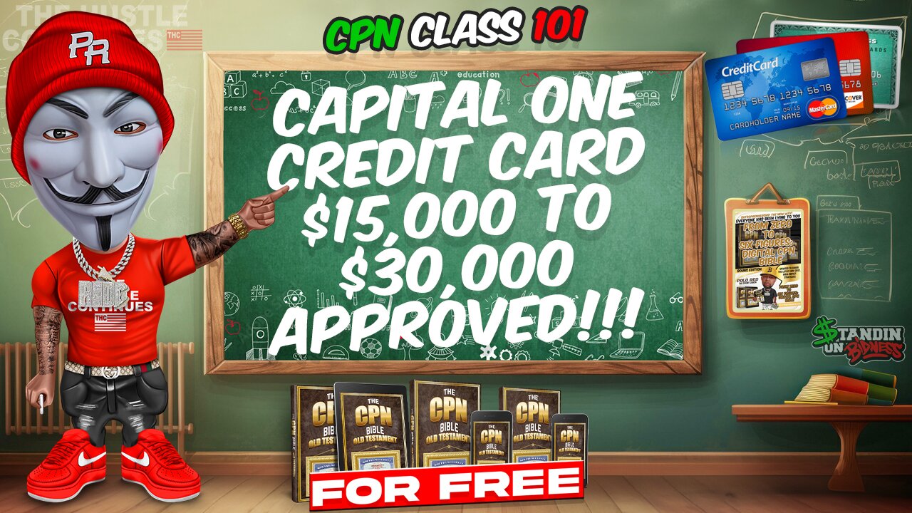 Credit, Income, and Wealth Bible: CPN Method $15,000 to $30,000 Approved, With Capital One!!!