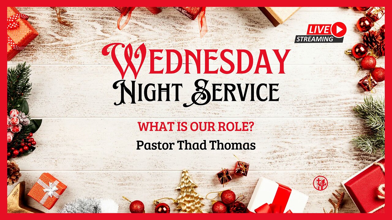 What is our Role? | 12-18-24 | Wednesday Night Service