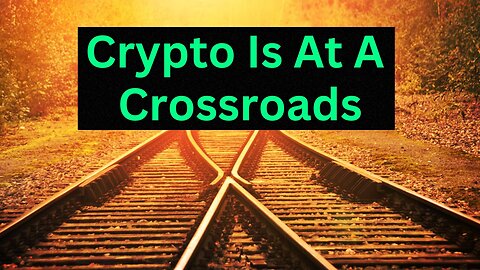 Crypto is at a crossroads in Humanity's timeline