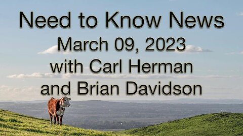 Need to Know News (9 March 2023) with Carl Herman and Brian Davidson