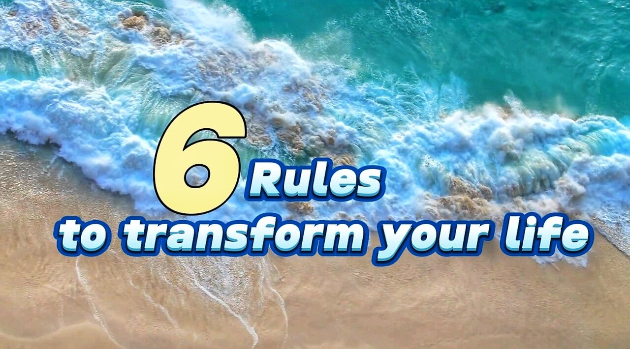 Six Rules To Transform Your Life