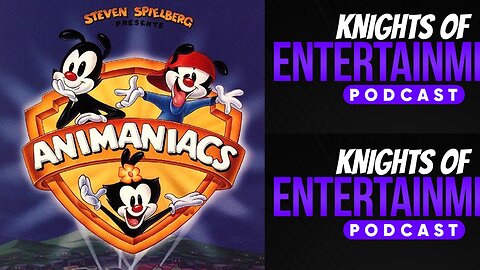 Knights of Entertainment Podcast Episode 56 "Animaniacs Facts"