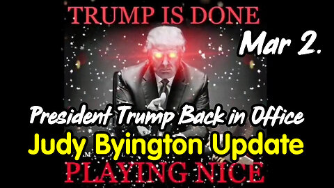 President Trump Back in Office - Judy Byington Update March 2.