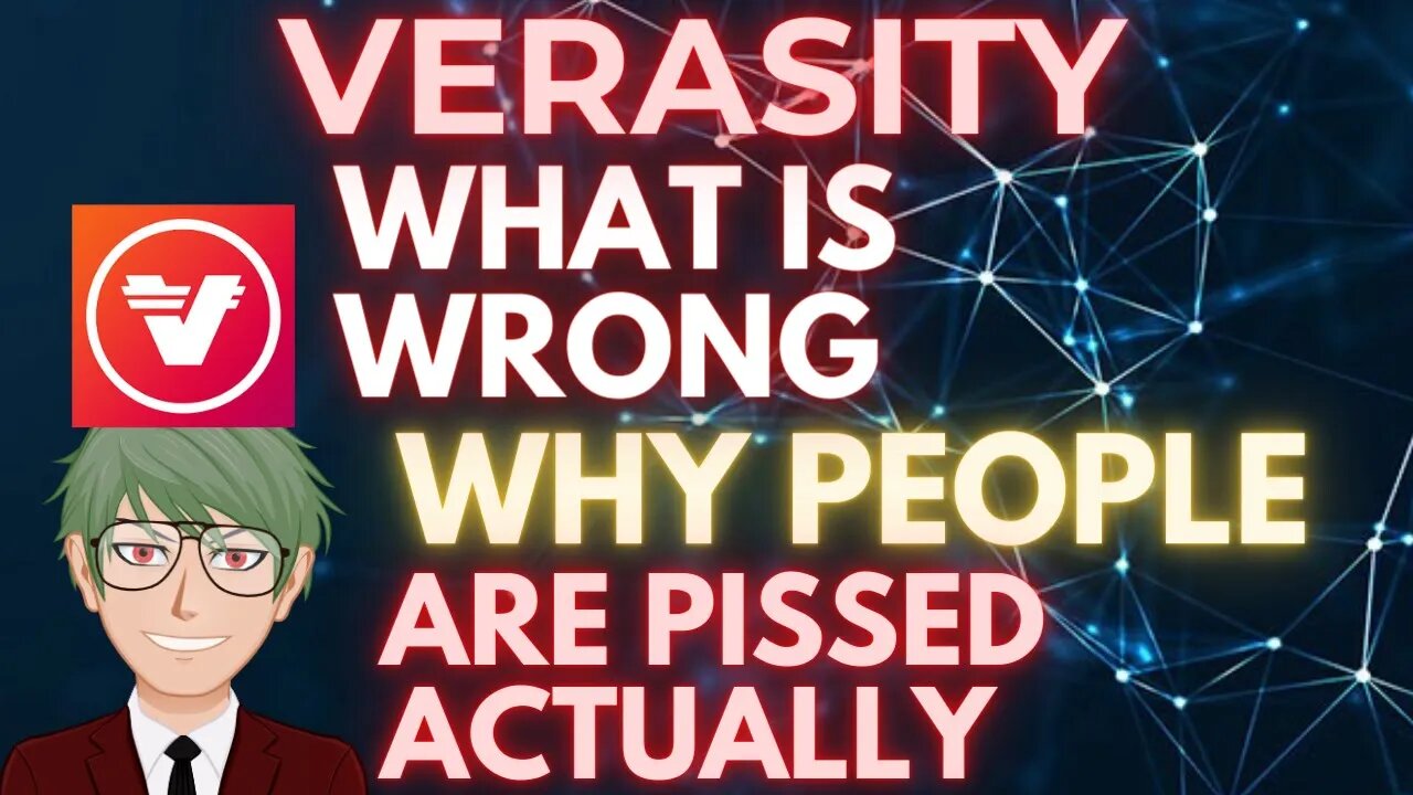 WHY PEOPLE ARE UPSET WITH VERASITY