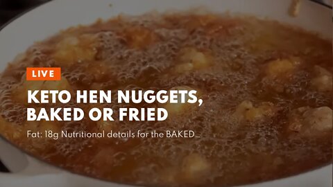 Keto Hen Nuggets, baked or fried