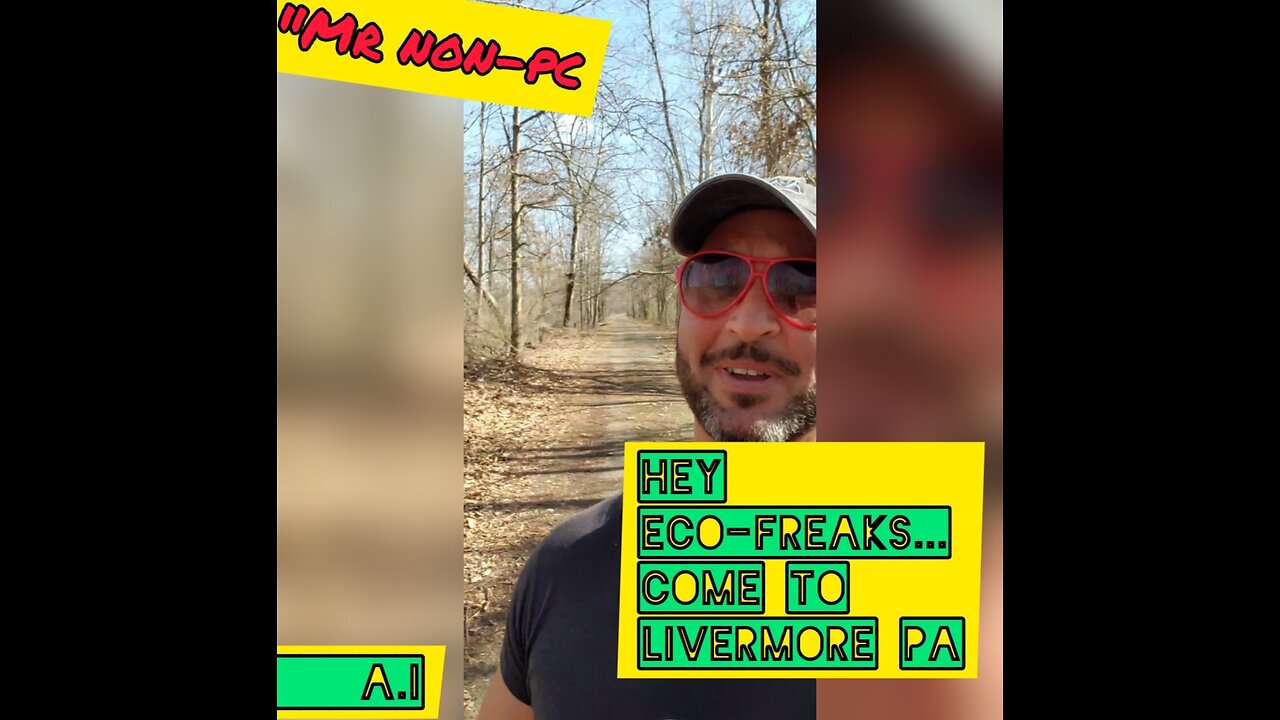 MR. NON-PC - Hey ECO-Freaks...Come To Livermore PA