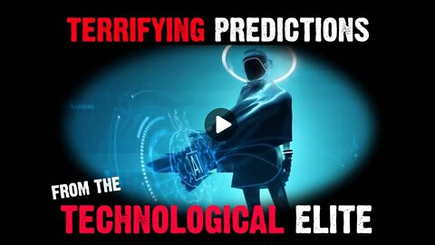 Terrifying Predictions From The Technological Elite!