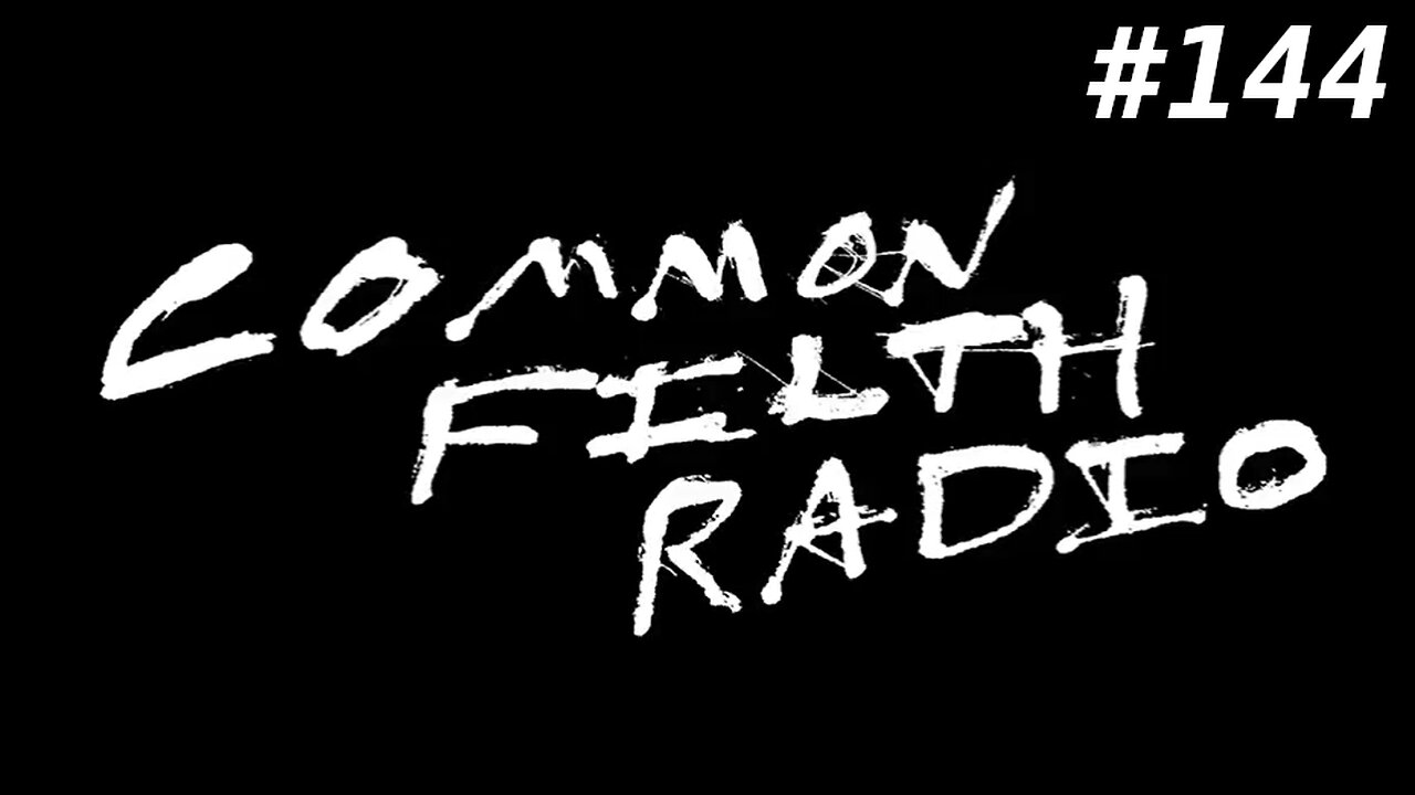 Idolatry, Sodomy, Conformity and Coom (Common Filth Radio #144)