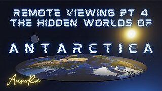 Remote Viewing The Hidden Worlds of Antarctica Pt 4