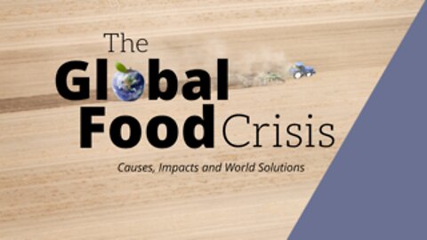 The Global Food Crisis Episode 1