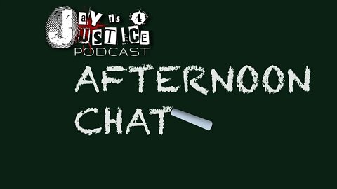 JAY IS 4 JUSTICE AFTERNOON CHAT | BC I MISS YOU GUYS