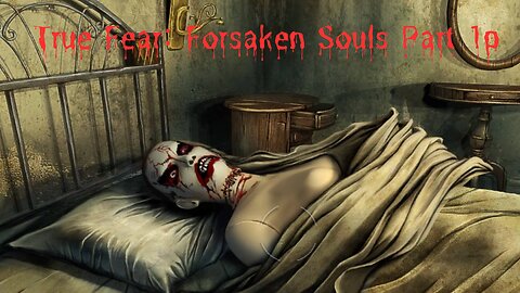 True Fear: Forsaken Souls Part 1( LIVE ON TWITCH)