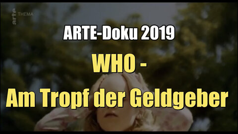 WHO - Am Tropf der Geldgeber (ARTE I Dokumentation I 18.06.2019)
