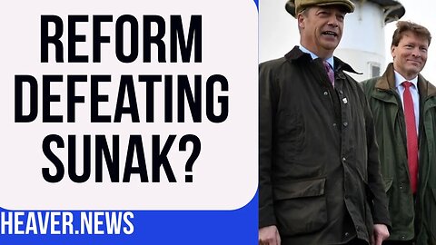Reform Party To DEFEAT Rishi Sunak?