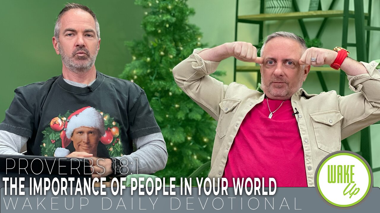 WakeUp Daily Devotional | The Importance of People in Your World | Proverbs 18:1