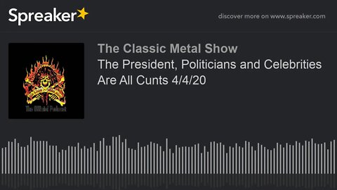 CMS HIGHLIGHT - The President, Politicians and Celebrities Are All Cunts - 4/4/20