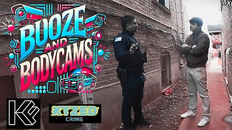 Your Body My Choice, Booze and Bodycams