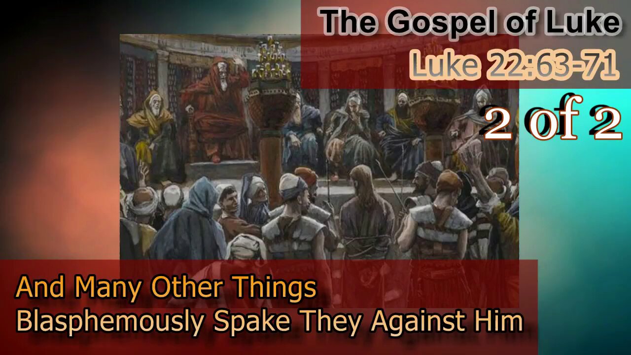 378 And many Other Things Blasphemously Spake They Against Him (Luke 22v63-71) 2 of 2