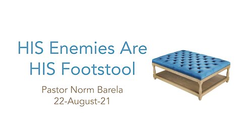 His Enemies Are His Footstool