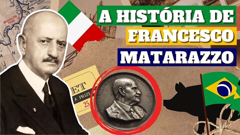 A HISTÓRIA DE FRANCESCO MATARAZZO